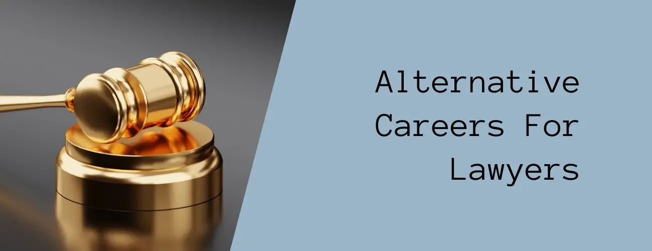 Alternative Careers For Lawyers