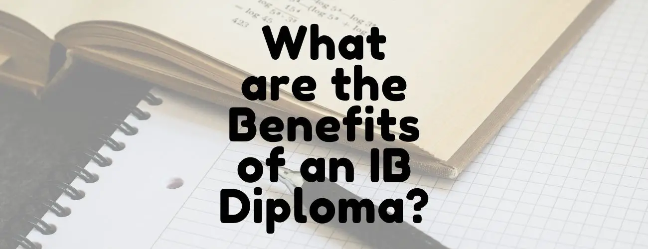 What are the Benefits of an IB Diploma?