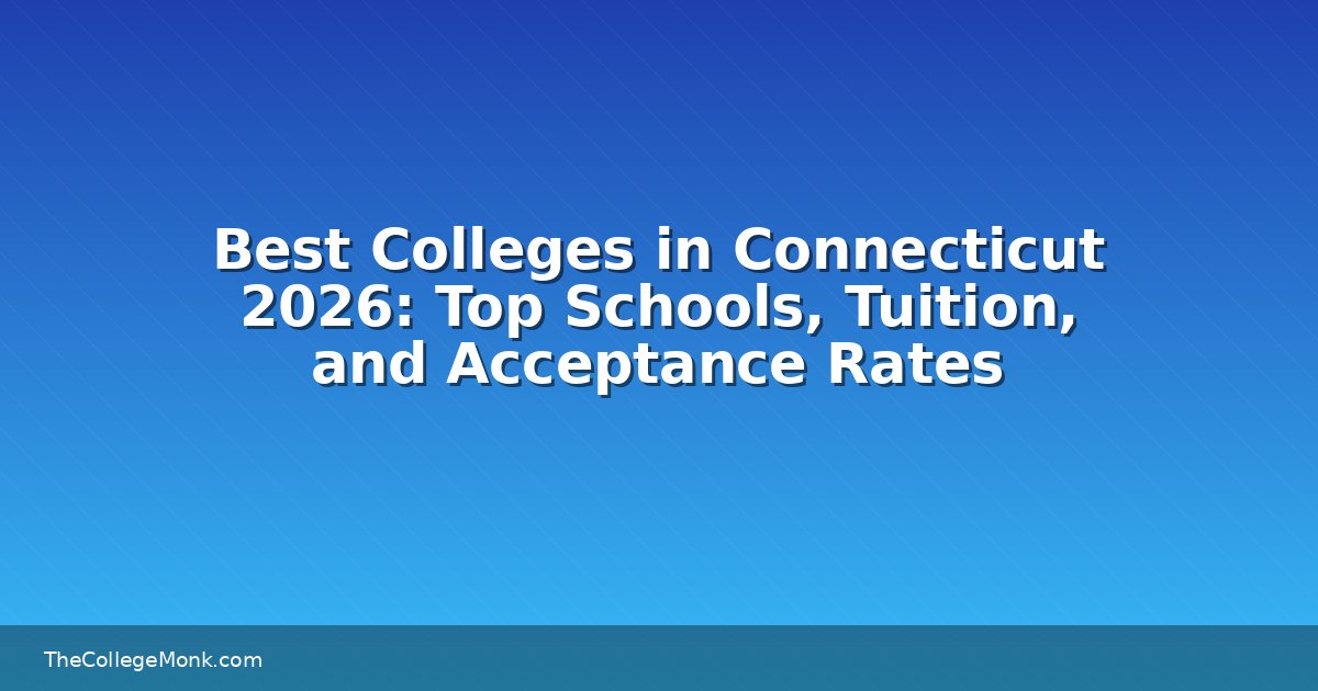 Best Colleges in Connecticut 2026: Top Schools, Tuition