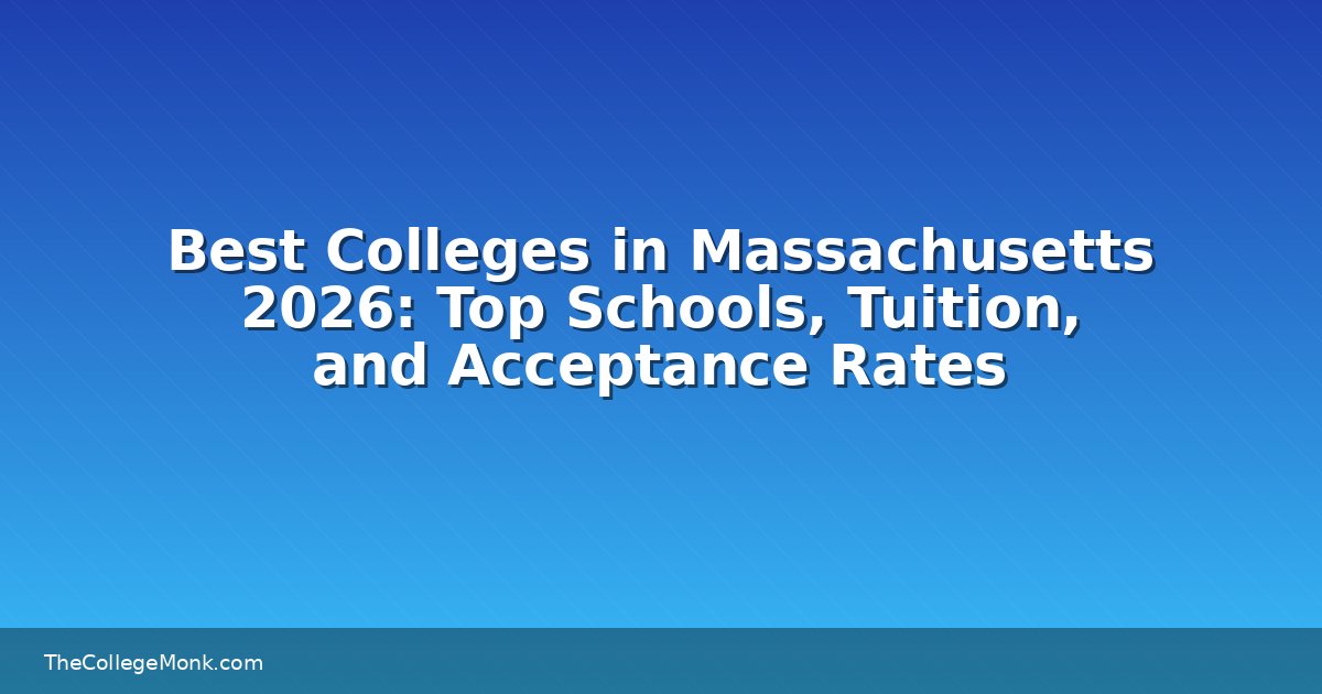 Best Colleges in Massachusetts 2026: Top Schools, Tuition Best Colleges in Massachusetts 2026: Top Schools, Tuition