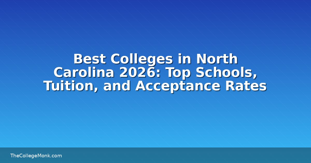 Best Colleges in North Carolina 2026: Top Schools, Tuition Best Colleges in North Carolina 2026: Top Schools, Tuition