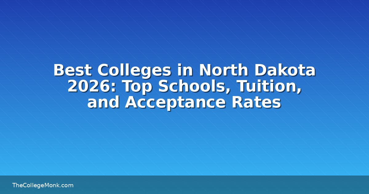 Best Colleges in North Dakota 2026: Top Schools, Tuition