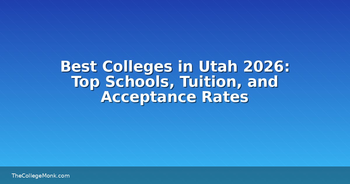 Best Colleges in Utah 2026: Top Schools, Tuition, and