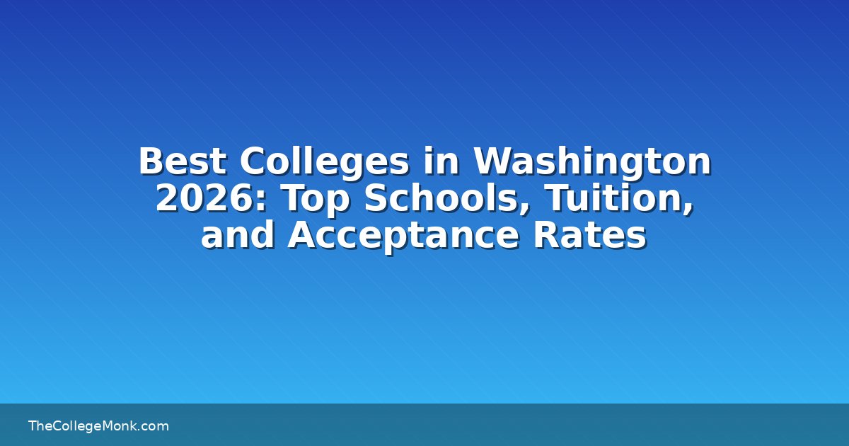 Best Colleges in Washington 2026: Top Schools, Tuition, and