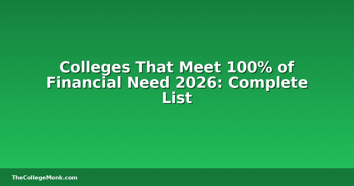 Colleges That Meet 100% of Financial Need 2026: Complete Colleges That Meet 100% of Financial Need 2026: Complete