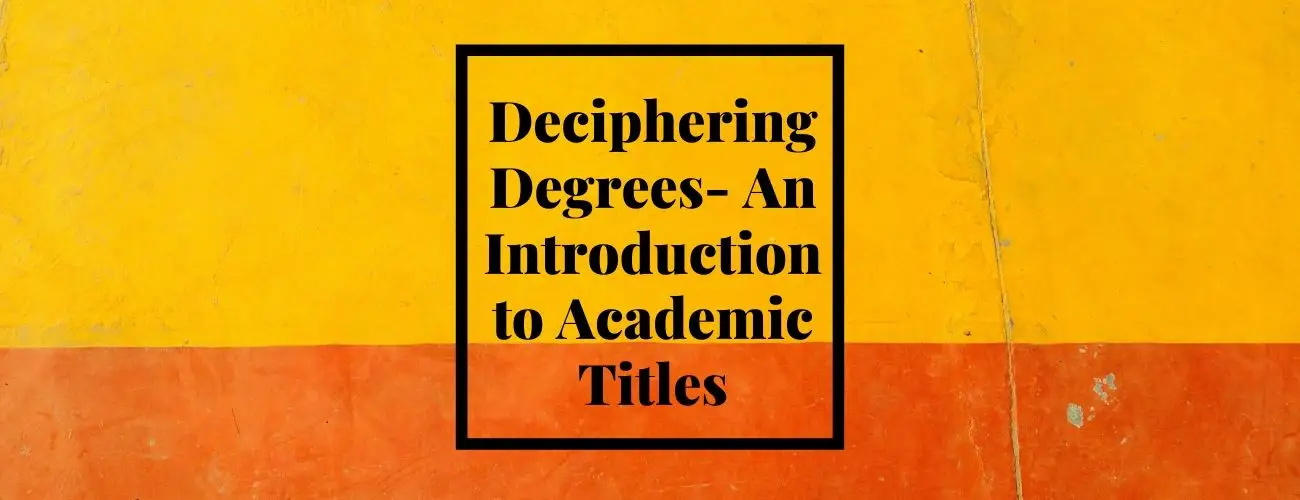 Deciphering Degrees- An Introduction to Academic Titles