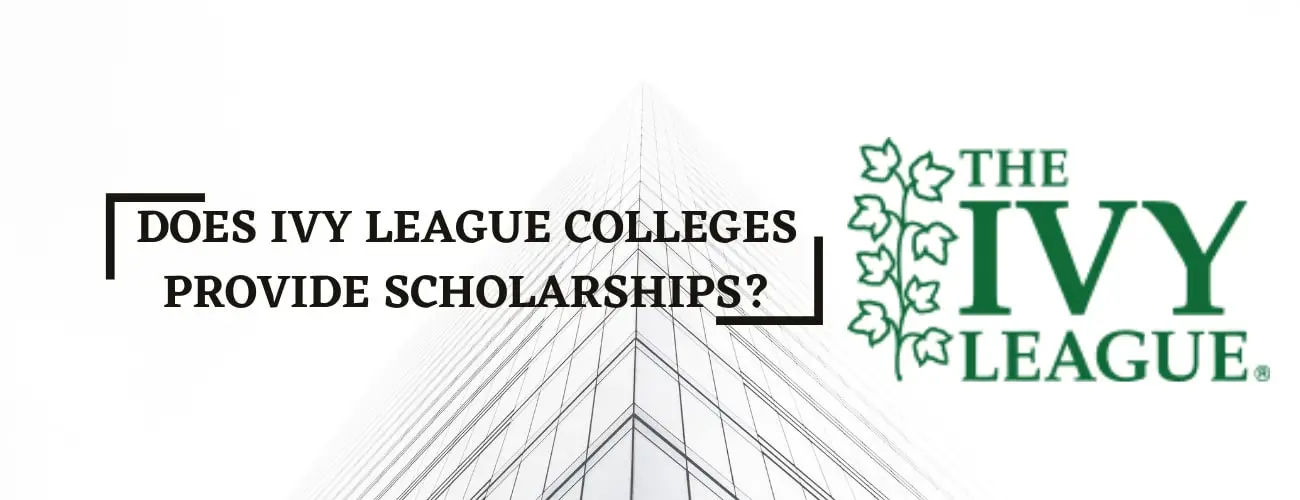 Does Ivy League Schools Provide Scholarships?