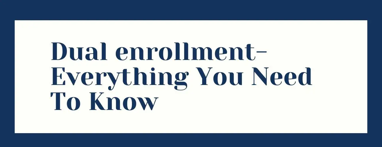 Dual enrollment- Everything You Need To Know