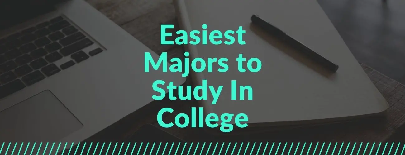 Top 7 Easiest College Majors in 2022 (with High Salaries)