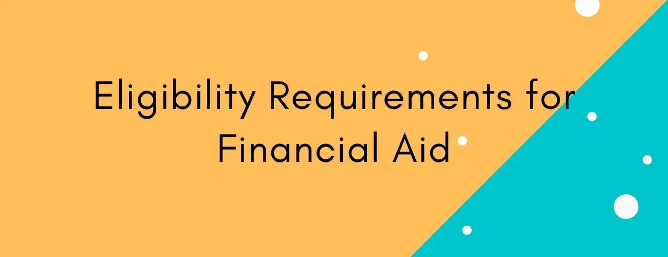 Eligibility Requirement for Financial Aid