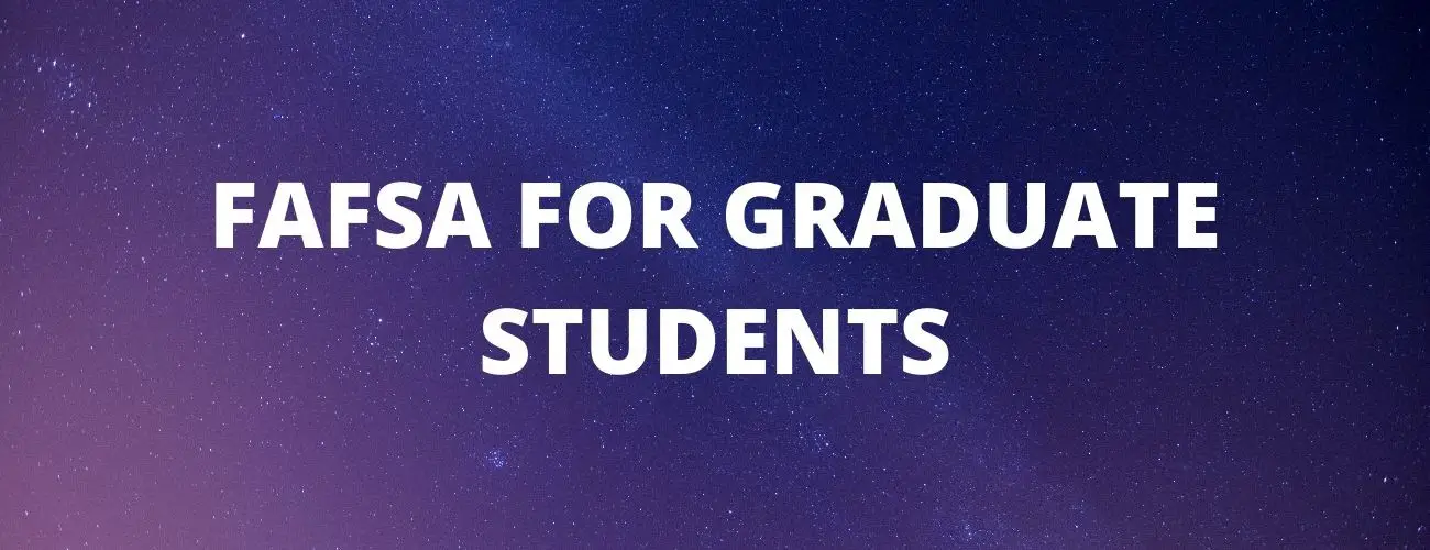 FAFSA for Grad School- Your guide for aid