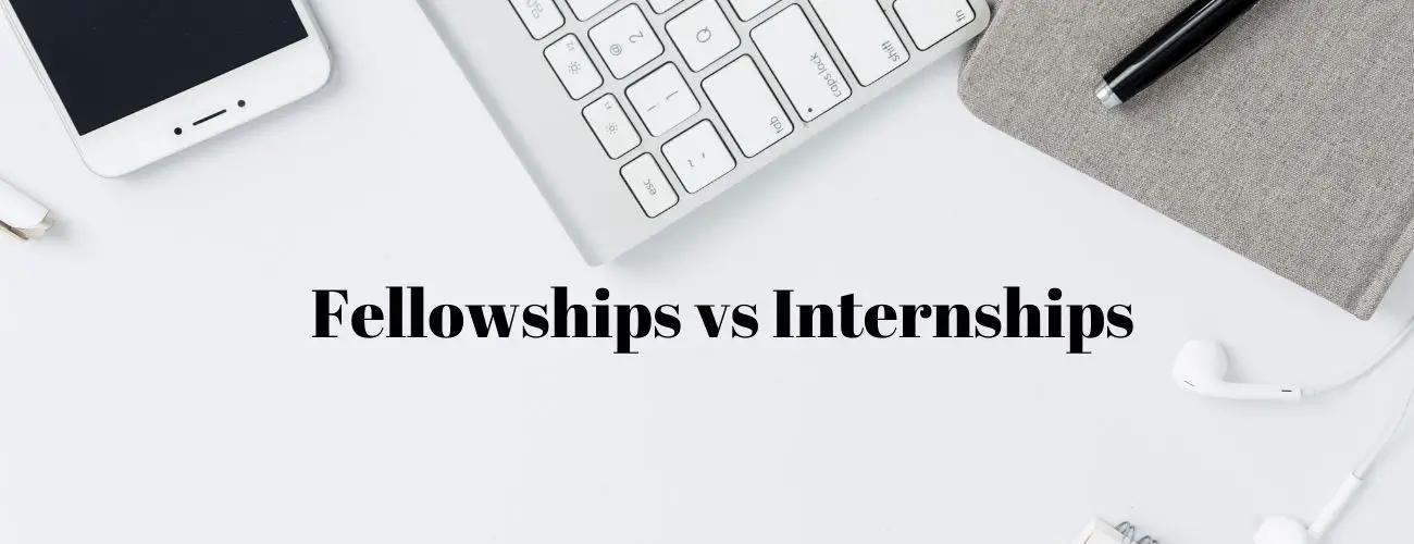 Fellowship vs Internship What's the difference?