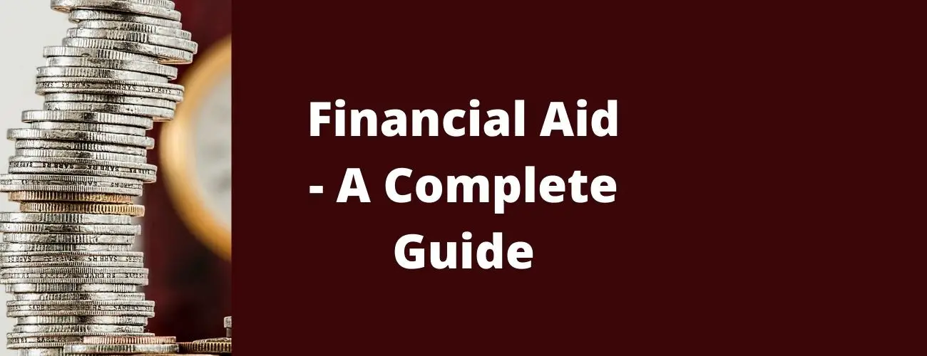 Financial Aid - A Complete Guide