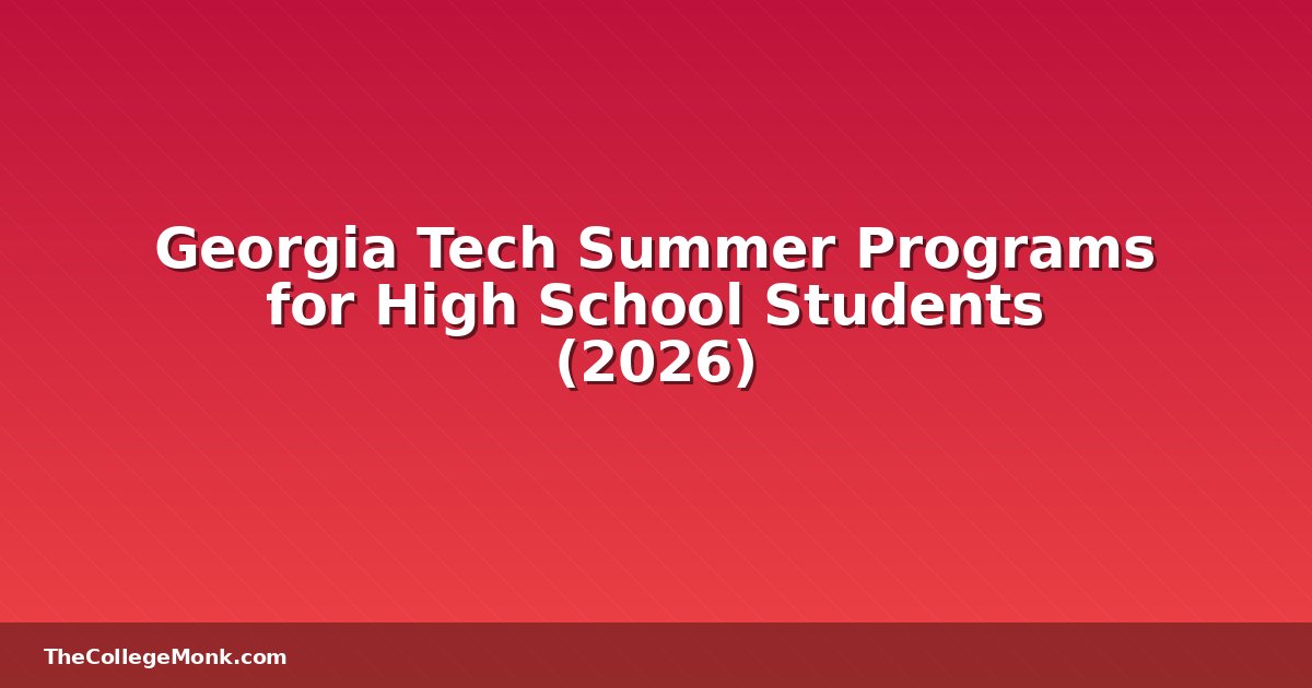 Georgia Tech Summer Programs for High School Students (2026)