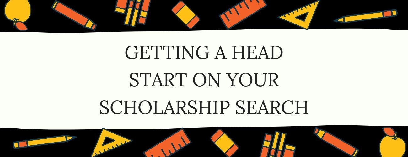 Getting A Head Start On Your Scholarship Search