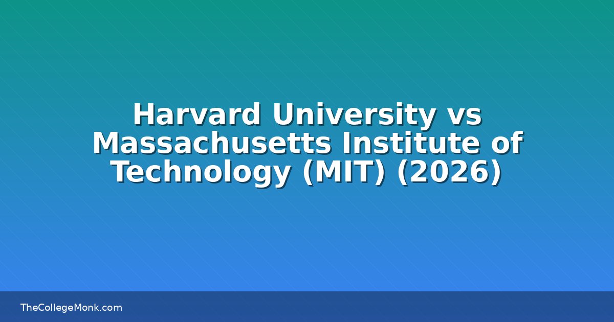 Harvard University vs Massachusetts Institute of Technology Harvard University vs Massachusetts Institute of Technology