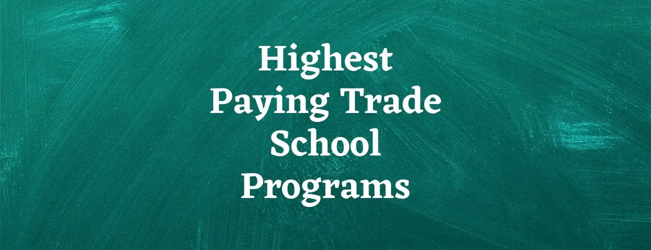 Top 5 Highest Paying Trade School Programs in 2022