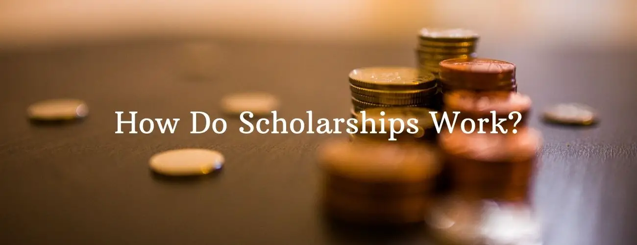 How Do Scholarships Work?