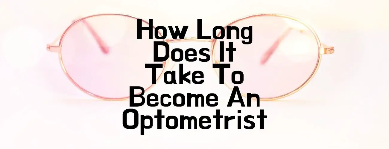 How Long is Schooling for Optometrists? An In-Depth Guide