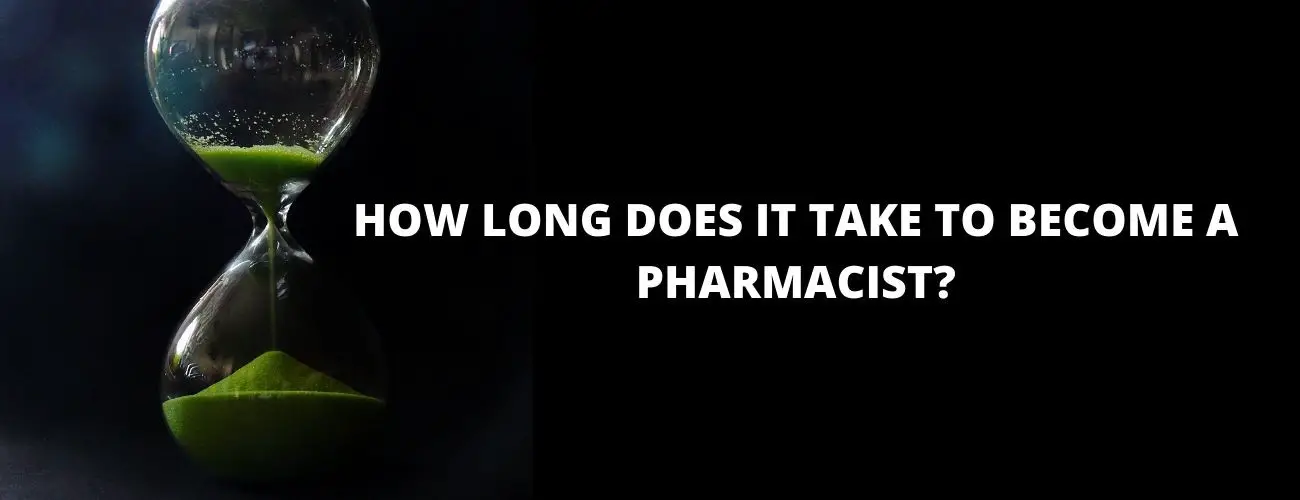 How Long Does it Take to Become a Pharmacist?