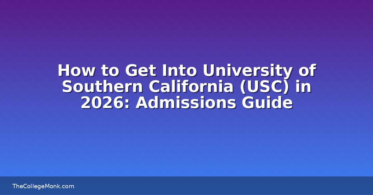 How to Get Into University of Southern California (US...