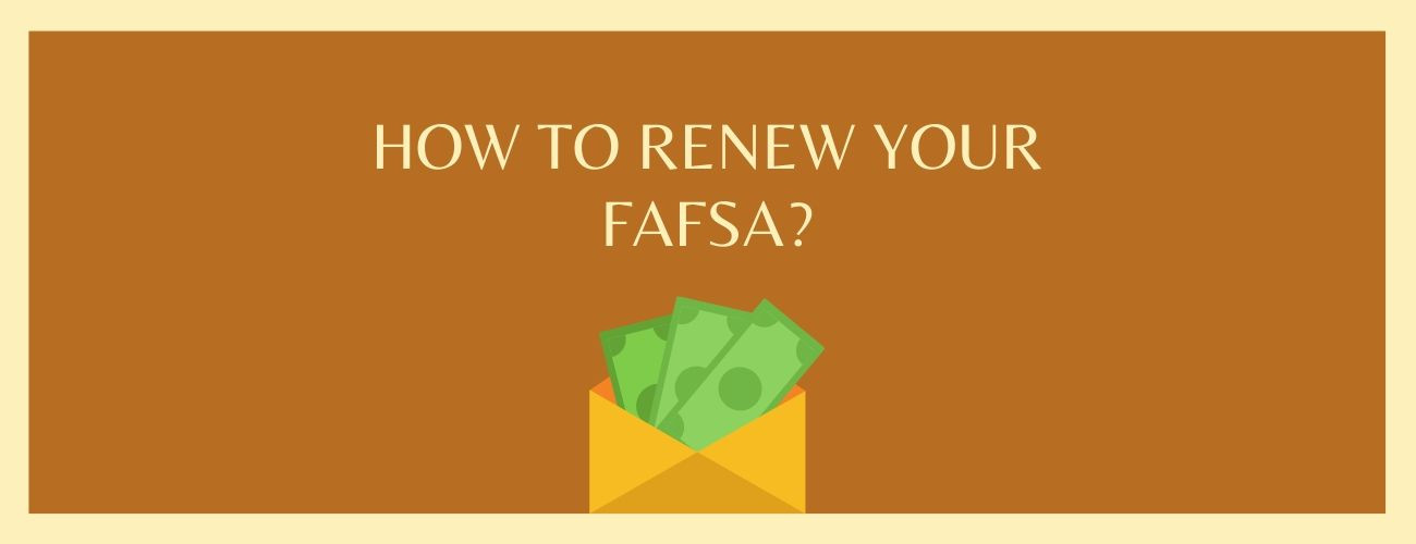 How To Renew Your FAFSA?