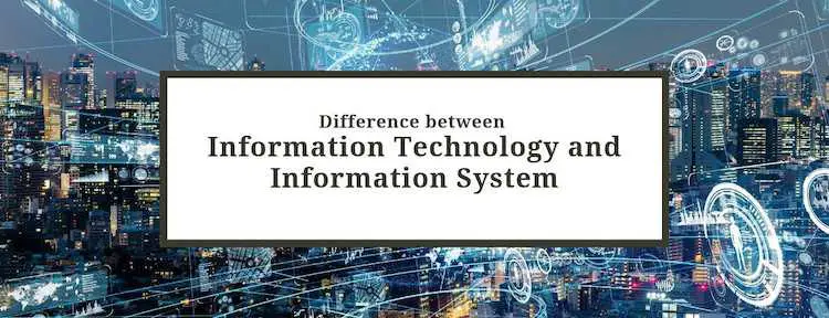 Information Technology vs Information Systems