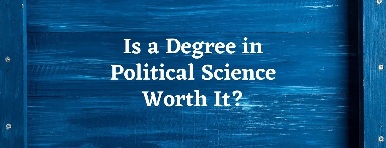 Is a degree in political science worth it?