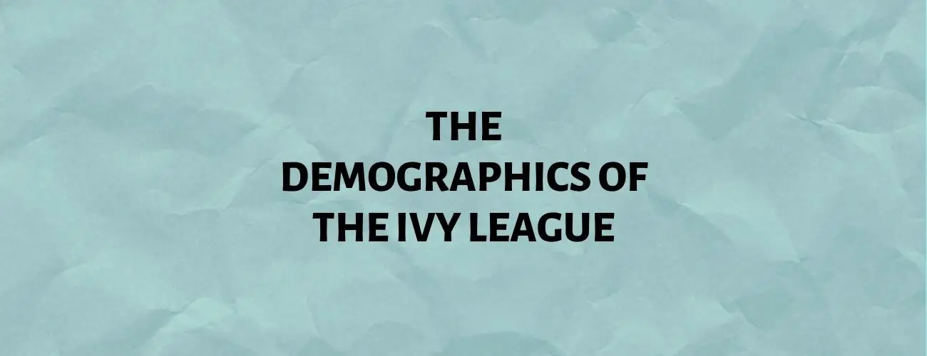 The Demographics of the Ivy League