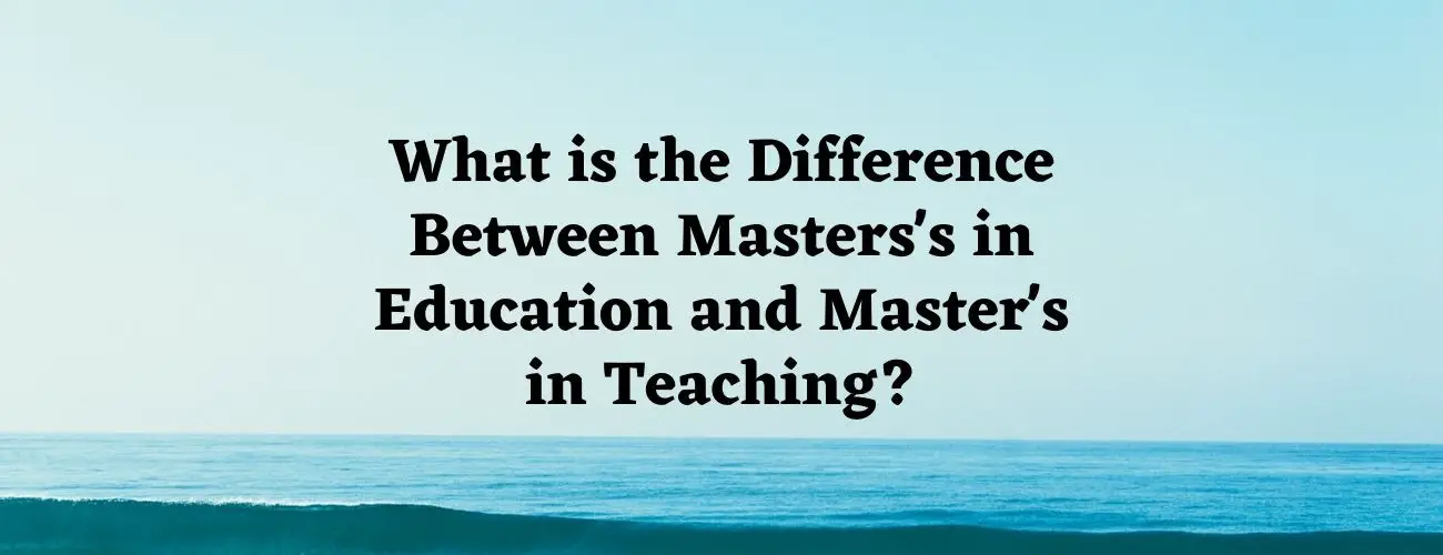 masters-in-teaching-vs-masters-in-education