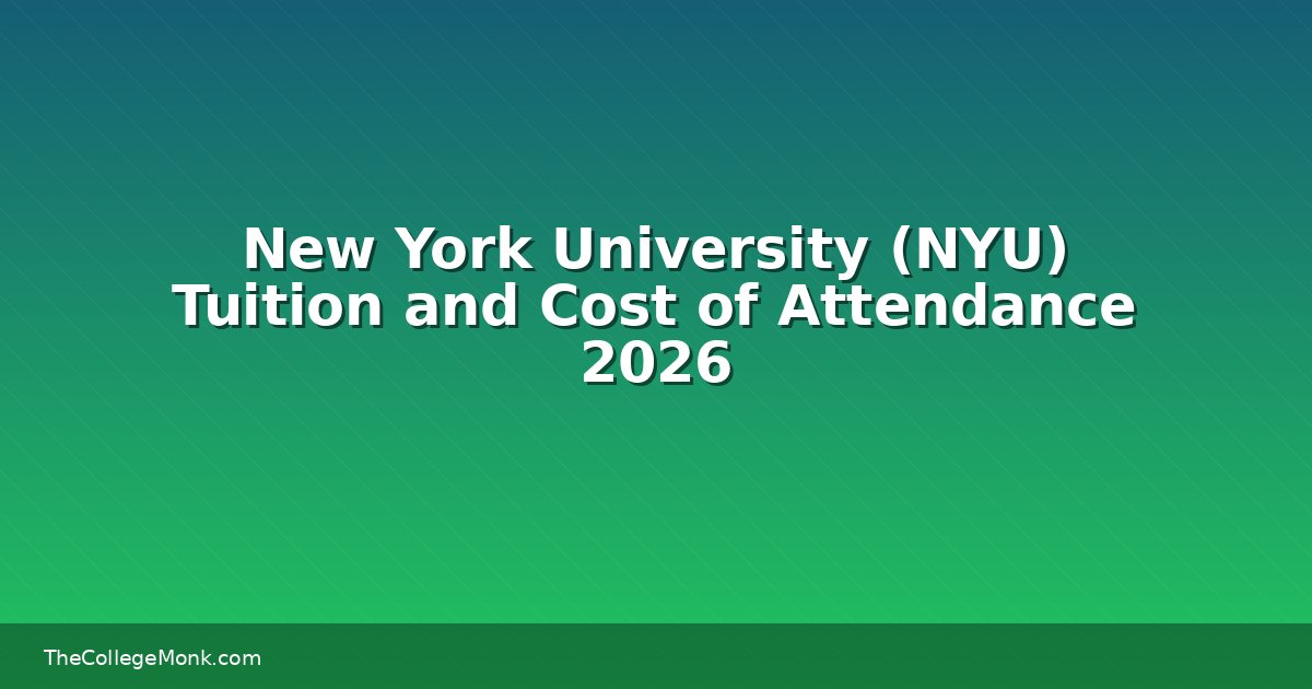 New York University (NYU) Tuition and Cost of Attendance New York University (NYU) Tuition and Cost of Attendance