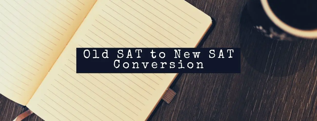Old SAT to New SAT Conversion Chart [Easy Guide]