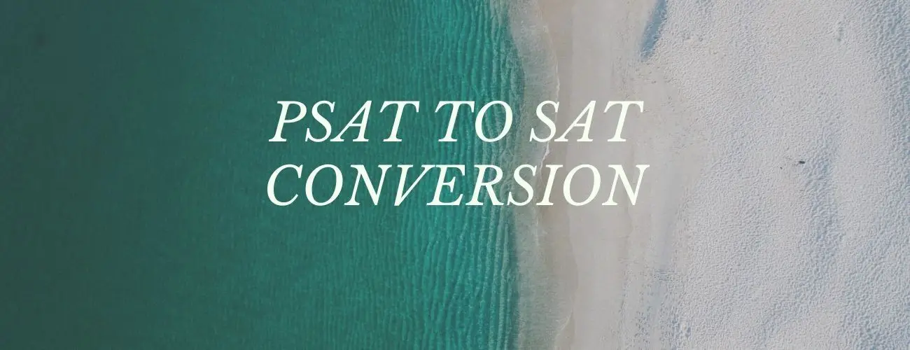 PSAT to SAT Conversion 2021-2022