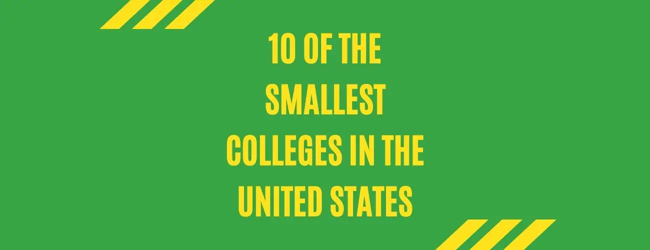 10 Of The Smallest Colleges In The U.S.