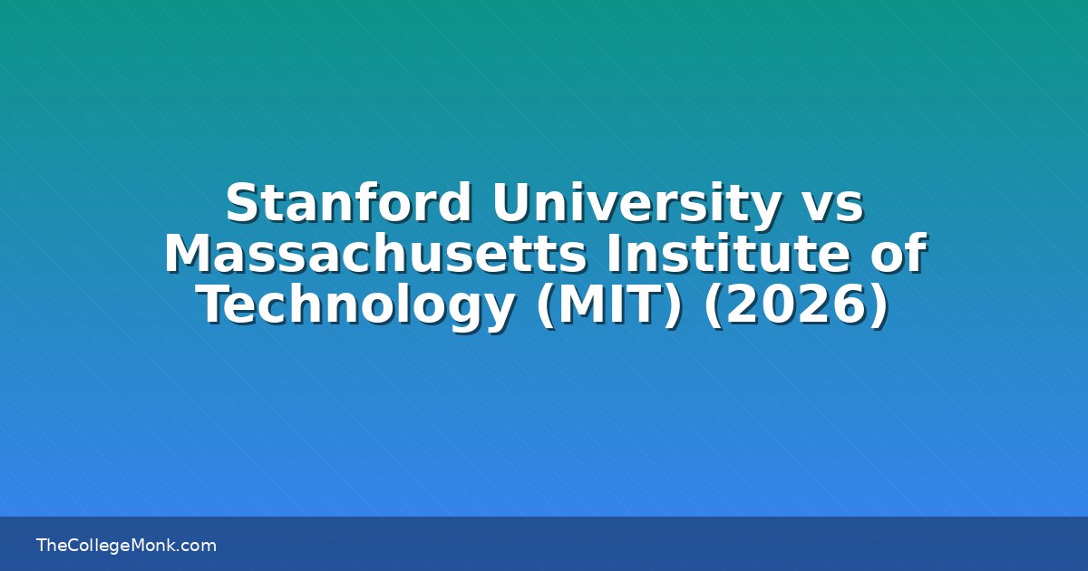 Stanford University vs Massachusetts Institute of Stanford University vs Massachusetts Institute of