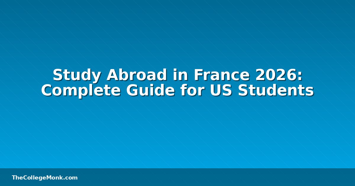 Language Study Guide Study Abroad in France 2026: Complete Guide for US Students