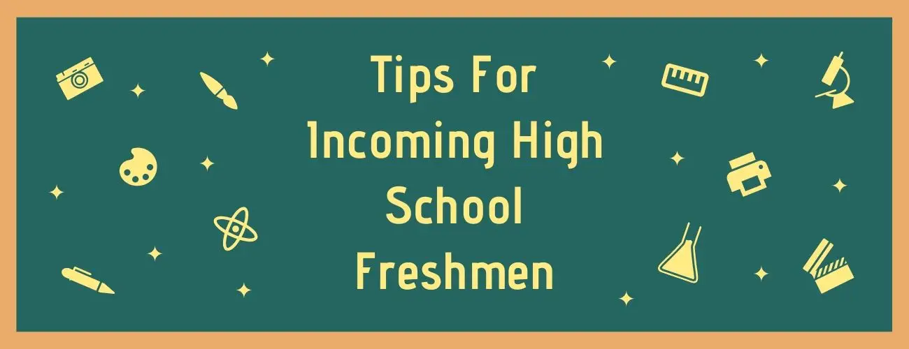 Tips for Incoming High School Freshmen