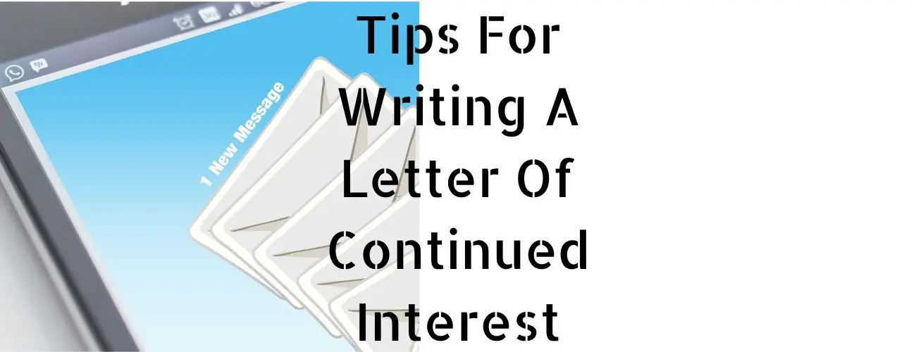 Tips For Writing A Letter of Continued Interest