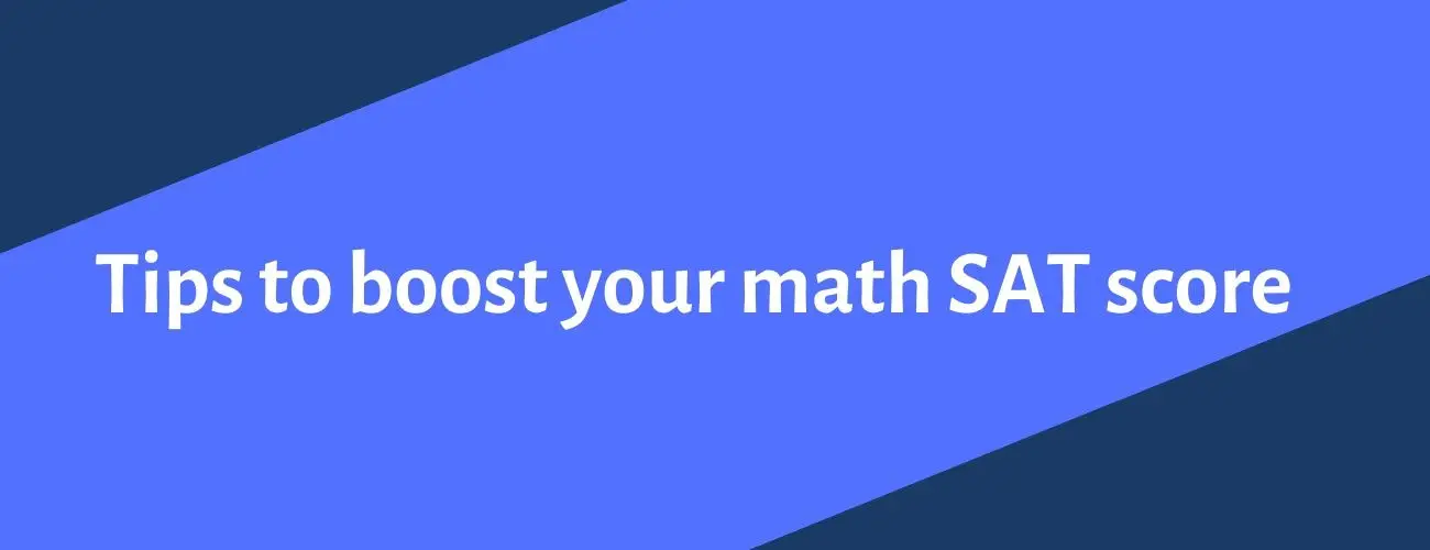 Tips to Boost Your Math SAT Score