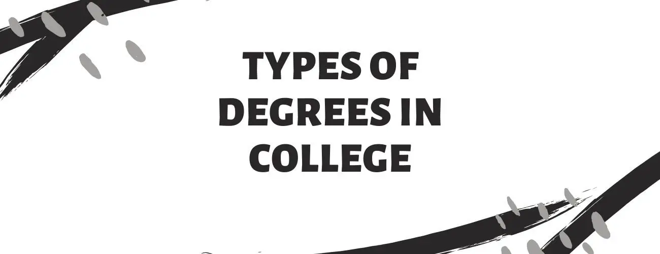 Types of Degrees in College