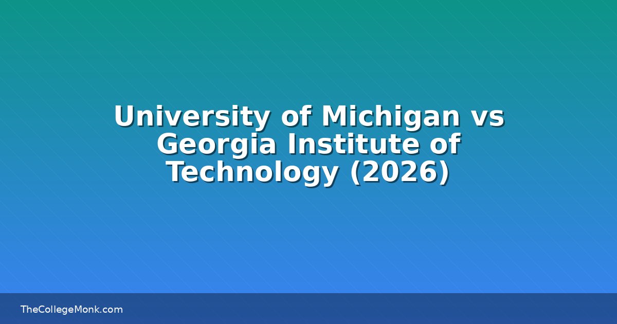 University of Michigan vs Georgia Institute of Technology University of Michigan vs Georgia Institute of Technology