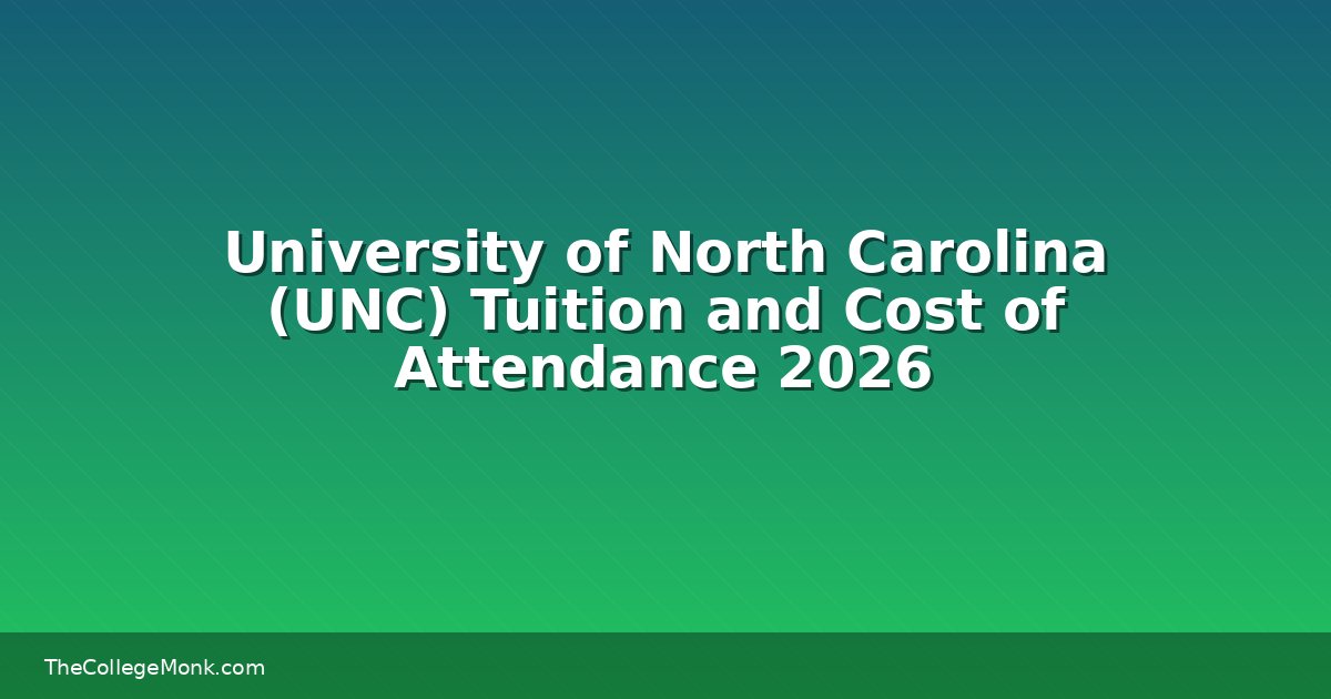 University of North Carolina (UNC) Tuition and Cost of University of North Carolina (UNC) Tuition and Cost of