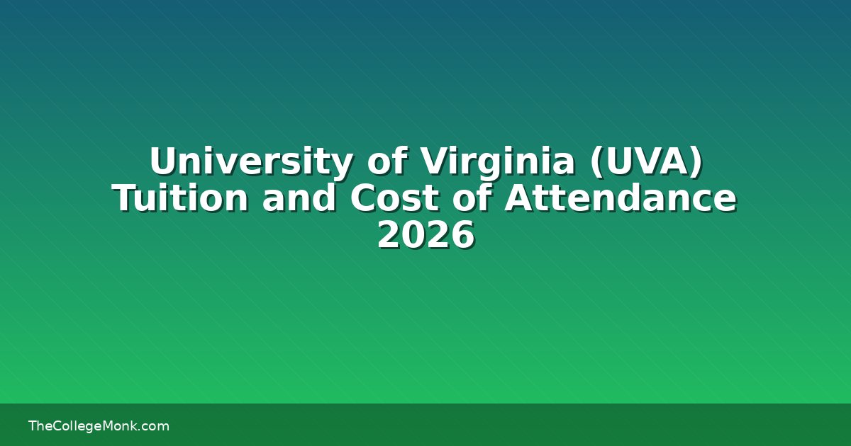 University of Virginia (UVA) Tuition and Cost of Attendance University of Virginia (UVA) Tuition and Cost of Attendance