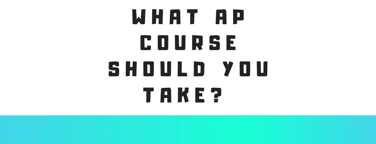 What AP Courses Should You Take?