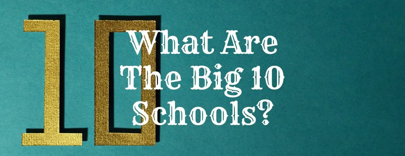 What Are The Big 10 Schools?