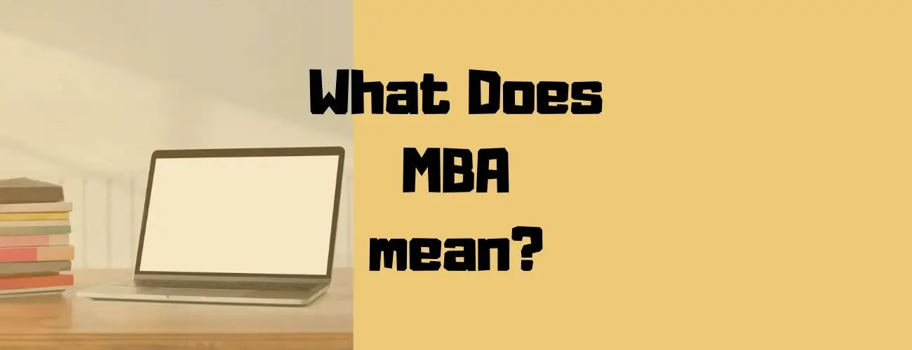 What Does MBA Mean?