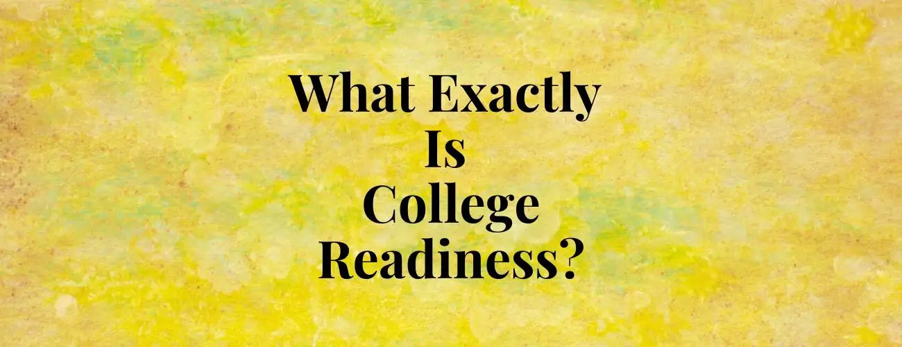 What Exactly is College Readiness?