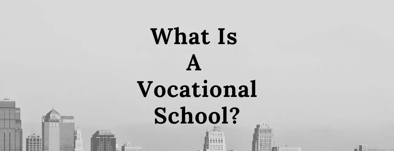 What Is A Vocational School?