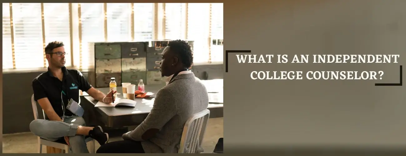 What Is An Independent College Counselor?