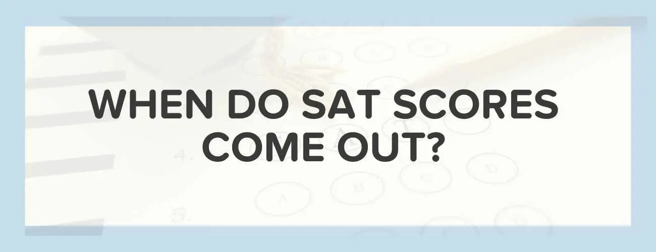 When Do SAT Scores Come Out 2022-2023?